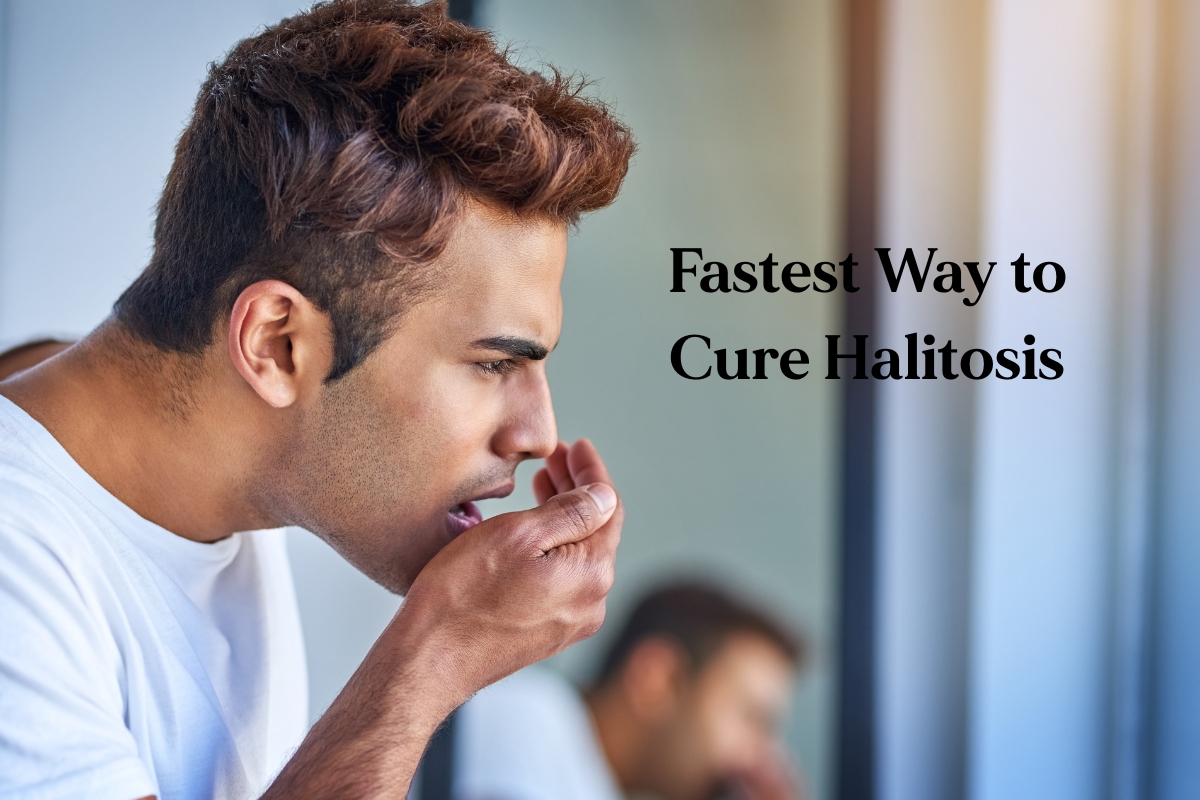 Fastest Way to Cure Halitosis